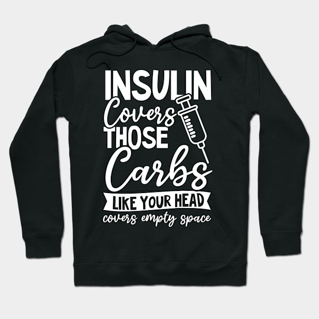 T1D Mom Shirt | Insulin Covers Carbs Like Your Head Empty Space Hoodie by Gawkclothing